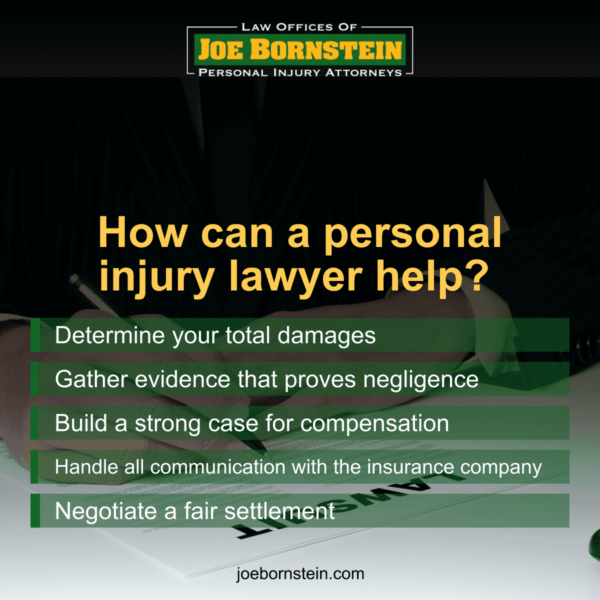 How a personal injury lawyer can help: Determine total damages, gather evidence, build a strong case, communicate with insurance company, and negotiate a fair settlement.